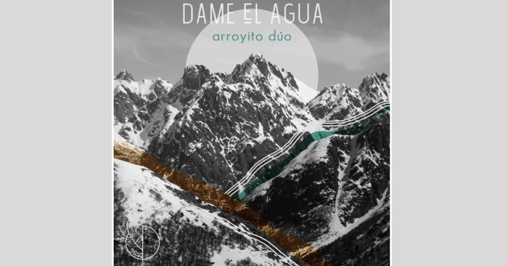 Arroyito Dúo presenta “Dame el agua”